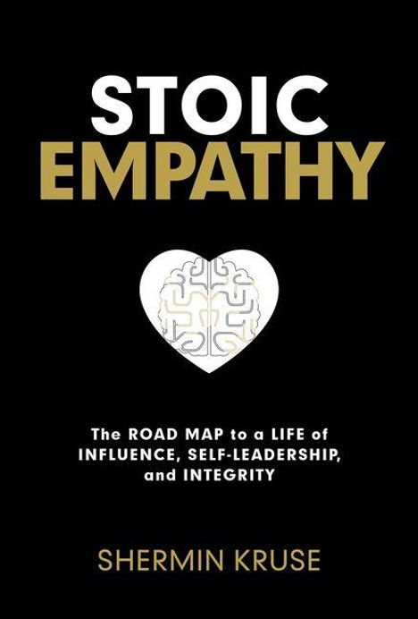 "STOIC EMPATHY" in großen Buchstaben, darunter ein stilisiertes Herz, Text: "The ROAD MAP to a LIFE of INFLUENCE...".