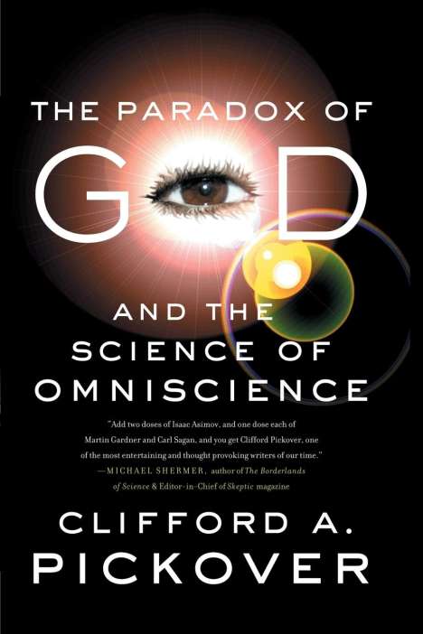 Clifford A. Pickover: The Paradox of God and the Science of Omniscience, Buch