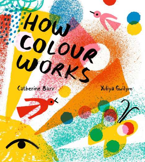 Catherine Barr: How Colour Works, Buch
