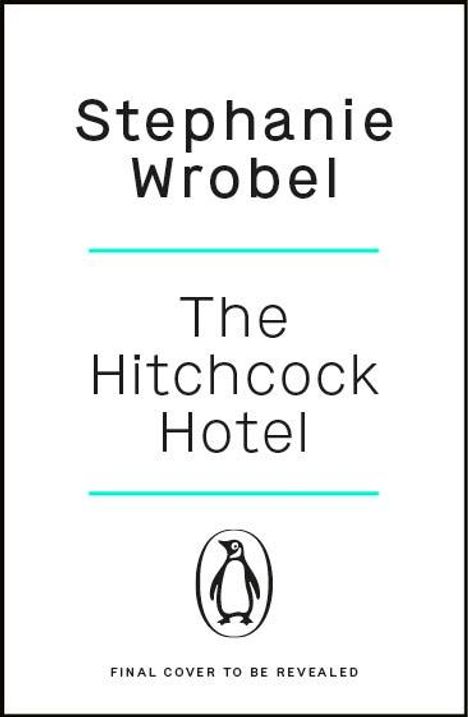 Stephanie Wrobel: The Hitchcock Hotel, Buch