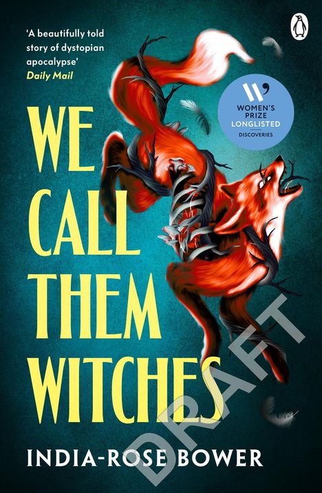 Text: "WE CALL THEM WITCHES", "INDIA-ROSE BOWER". Illustration: Ein roter Fuchs mit schwarzen Zweigen auf grünem Hintergrund.