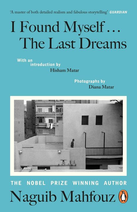 Titel: "I Found Myself... The Last Dreams". Autoren: Naguib Mahfouz, Hisham Matar. Foto: Stadtlandschaft mit Person.