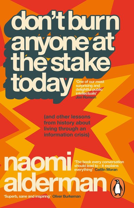 Text: "don't burn anyone at the stake today" und "naomi alderman". Gestaltung in kräftigen Rot- und Orangetönen.