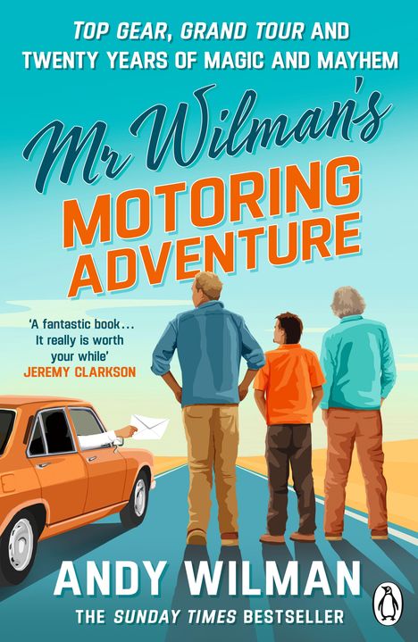 Text: "Mr Wilman's Motoring Adventure", "Andy Wilman", "Top Gear, Grand Tour...", "Jeremy Clarkson". Drei Menschen, ein Auto.