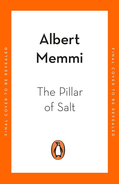 Oben „Albert Memmi“, darunter „The Pillar of Salt“. Unten ein Pinguin-Logo. Seitenrand in Orange mit „FINAL COVER TO BE REVEALED“.