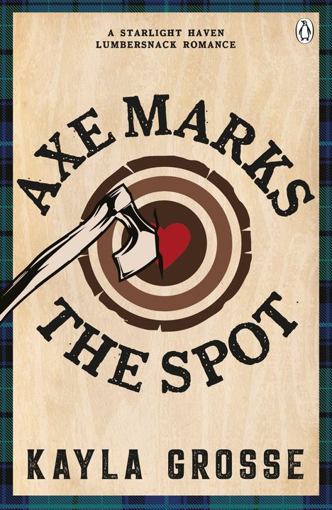 Text: "AXE MARKS THE SPOT", "KAYLA GROSSE", "A STARLIGHT HAVEN LUMBERSNACK ROMANCE". Eine Axt trifft ein Ziel mit Herz.