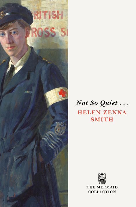 „Not So Quiet...“ von Helen Zenna Smith. Links steht eine Frau in Uniform mit Rotkreuz-Armbinde, im Hintergrund "British Cross".