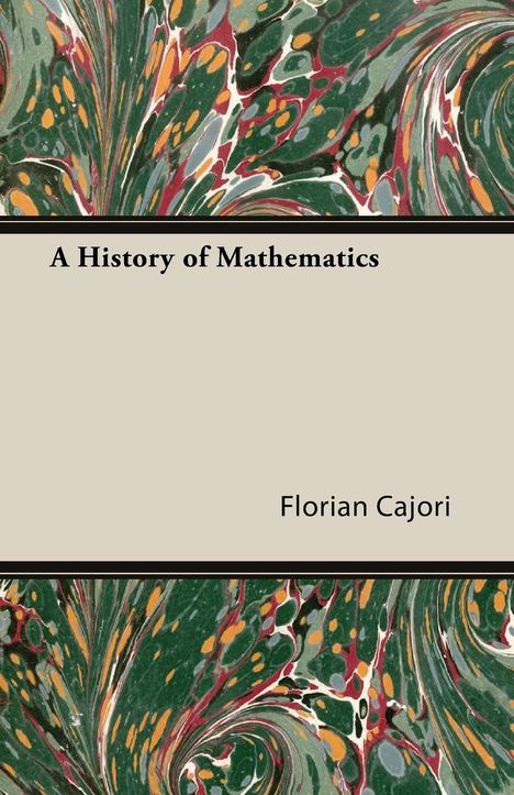 Florian Cajori: A History of Mathematics, Buch