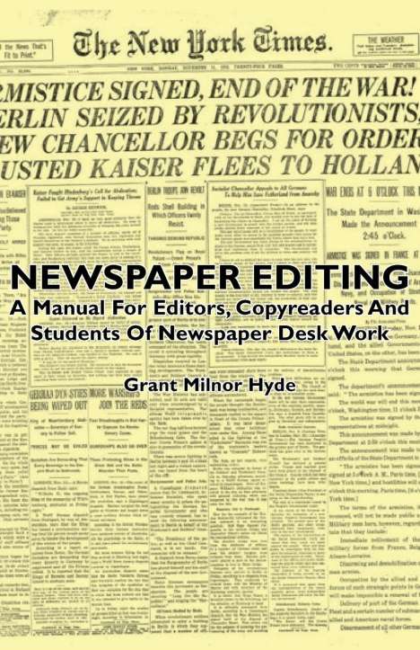 Grant Milnor Hyde: Newspaper Editing - A Manual For Editors, Copyreaders And Students Of Newspaper Desk Work, Buch