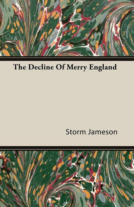 Storm Jameson: The Decline Of Merry England, Buch