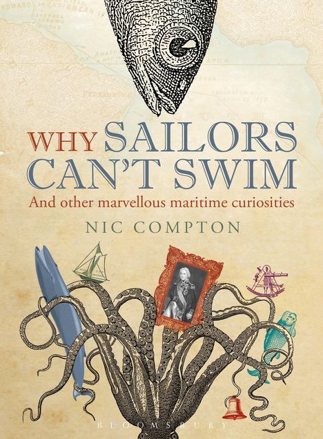 Nic Compton: Why Sailors Can't Swim and Other Marvellous Maritime Curiosities, Buch