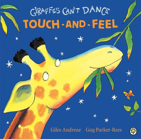 Giles Andreae: Giraffes Can't Dance Touch-and-Feel Board Book, Buch