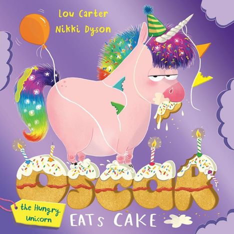 Lou Carter: Oscar the Hungry Unicorn Eats Cake, Buch