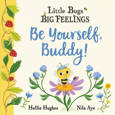 Hollie Hughes: Little Bugs Big Feelings: Be Yourself Buddy, Buch