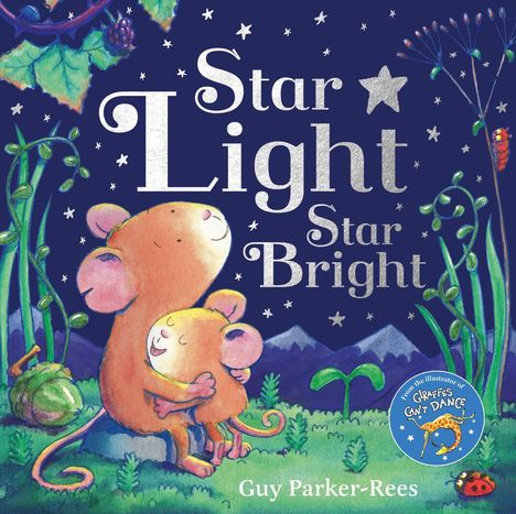 „Star Light, Star Bright“ von Guy Parker-Rees. Zwei Mäuse umarmen sich unter einem sternenklaren Himmel.