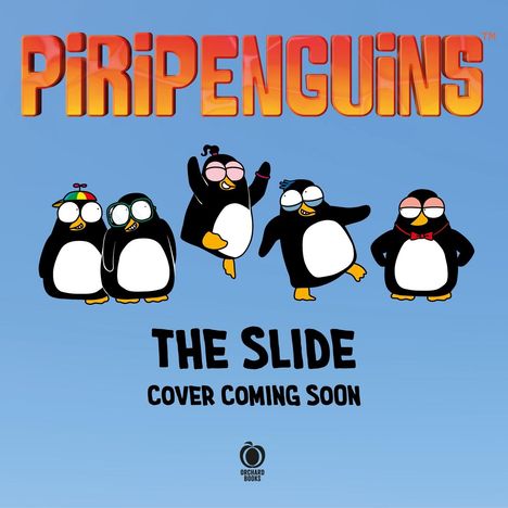 Text: "PiRiPENGUiNS", "THE SLIDE", "COVER COMING SOON". Fünf Comic-Pinguine auf blauem Hintergrund, unterschiedliche Posen.