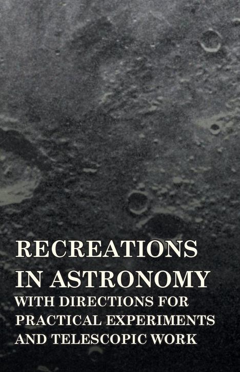 Henry White Warren: Recreations in Astronomy - With Directions for Practical Experiments and Telescopic Work, Buch