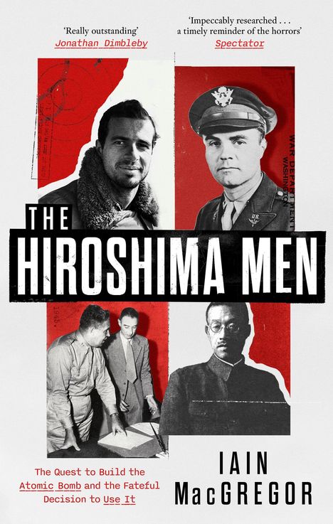 "THE HIROSHIMA MEN" in großen Buchstaben, darüber Zitate. Schwarz-Weiß-Fotos von Männern, darunter IAIN MacGREGOR.