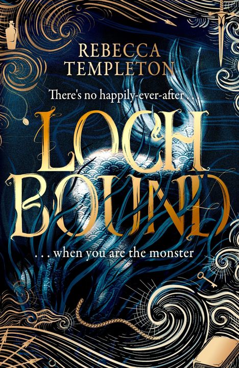 "REBECCA TEMPLETON; There's no happily-ever-after; LOCH BOUND; ...when you are the monster." Fantasievolle Muster und Wirbel.