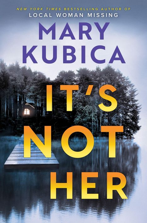 Mary Kubica: It's Not Her, Buch