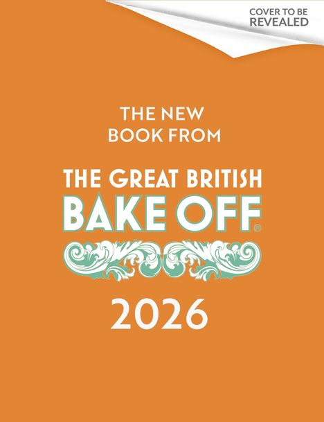 „THE NEW BOOK FROM THE GREAT BRITISH BAKE OFF 2026“ auf orangefarbenem Hintergrund, Ecke umgeschlagen.
