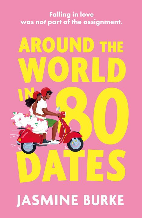 Text: "Falling in love was not part of the assignment. AROUND THE WORLD IN 80 DATES JASMINE BURKE" Illustration eines Paares auf einem Roller.