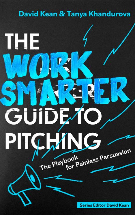 David Kean: The Work Smarter Guide to Pitching, Buch