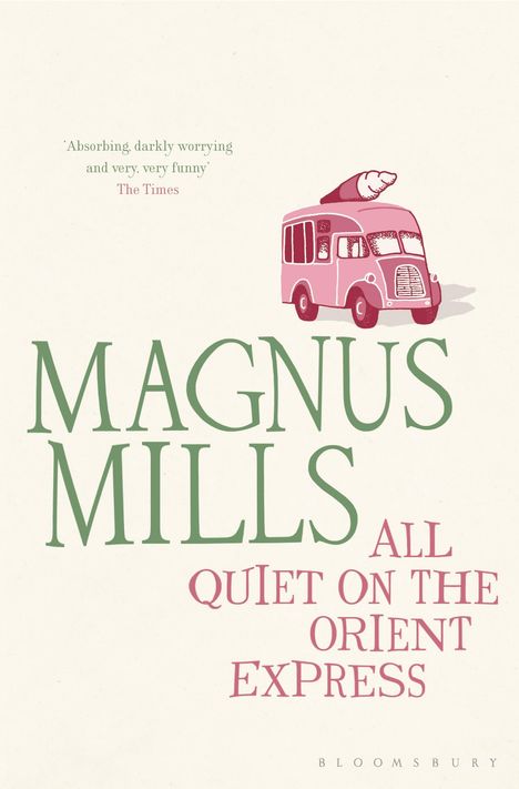 Magnus Mills: All Quiet on the Orient Express, Buch