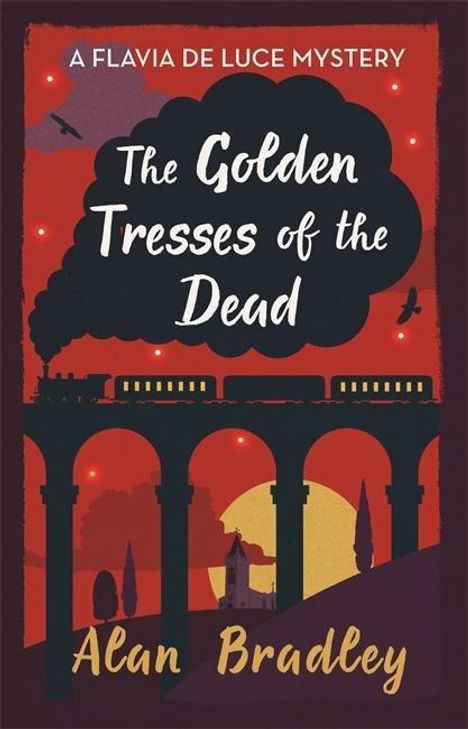 Alan Bradley: Bradley, A: The Golden Tresses of the Dead, Buch