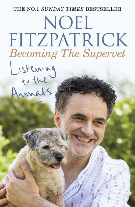 Noel Fitzpatrick: Listening to the Animals: Becoming The Supervet, Buch
