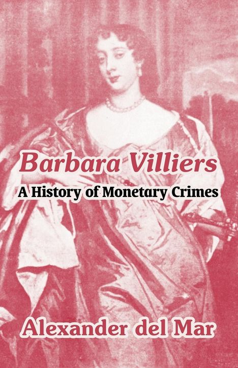 Alexander Del Mar: Barbara Villiers, Buch
