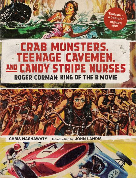 Chris Nashawaty: Crab Monsters, Teenage Cavemen, and Candy Stripe Nurses, Buch