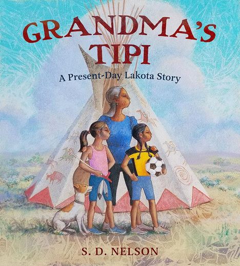 S D Nelson: Grandma's Tipi, Buch