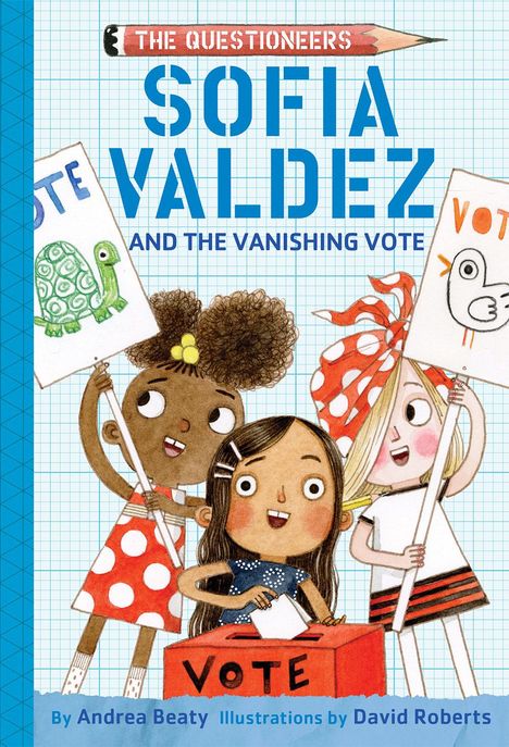 Andrea Beaty: Sofia Valdez and the Vanishing Vote, Buch