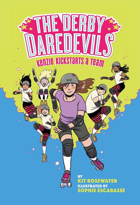 Kit Rosewater: The Derby Daredevils: Kenzie Kickstarts a Team, Buch