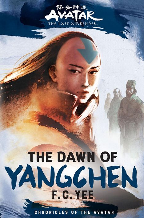 F C Yee: Avatar, the Last Airbender: The Dawn of Yangchen (Chronicles of the Avatar Book 3), Buch
