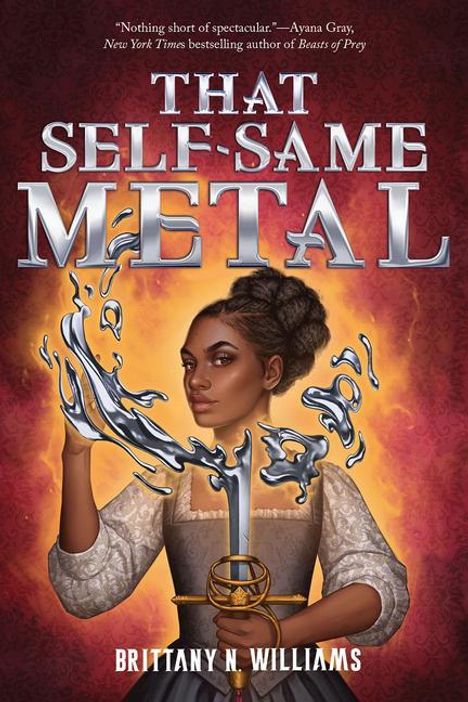 Brittany N Williams: That Self-Same Metal (the Forge &amp; Fracture Saga, Book 1), Buch