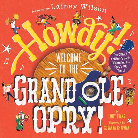 Grand Ole Opry: Howdy! Welcome to the Grand Ole Opry!: A Picture Book, Buch