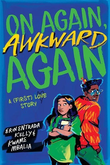 "On Again, Awkward Again: A (First) Love Story" von Erin Entrada Kelly und Kwame Mbalia. Illustration von zwei Jugendlichen.
