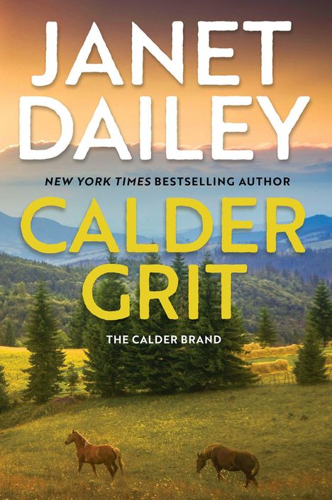 Text: "JANET DAILEY, CALDER GRIT, THE CALDER BRAND." Zwei Pferde grasen in einer ländlichen Landschaft mit Bergen im Hintergrund.