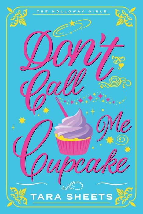 „Don't Call Me Cupcake“ und „Tara Sheets“ in verspielter Schrift. Illustration eines Cupcakes auf blauem Hintergrund.