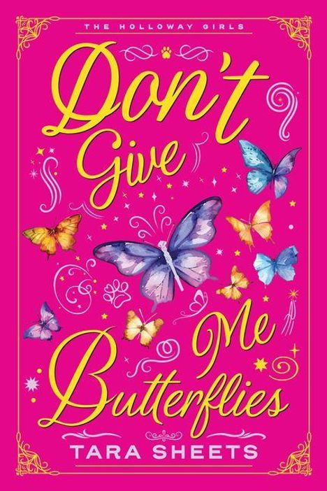 „Don't Give Me Butterflies“ von Tara Sheets. Bunte Schmetterlinge auf pinkem Hintergrund mit dekorativen Elementen.