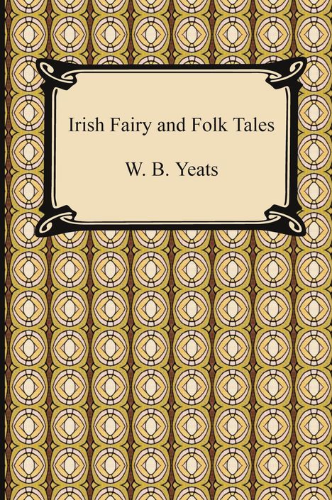 William Butler Yeats: Irish Fairy and Folk Tales, Buch