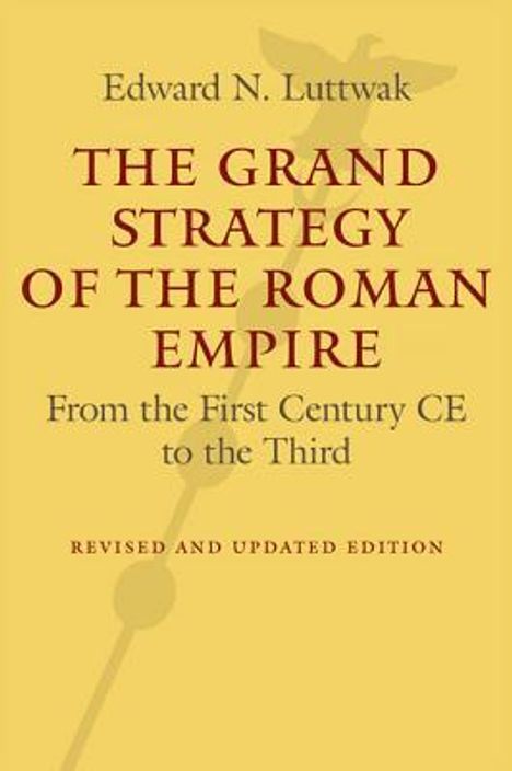 Edward N Luttwak: The Grand Strategy of the Roman Empire, Buch
