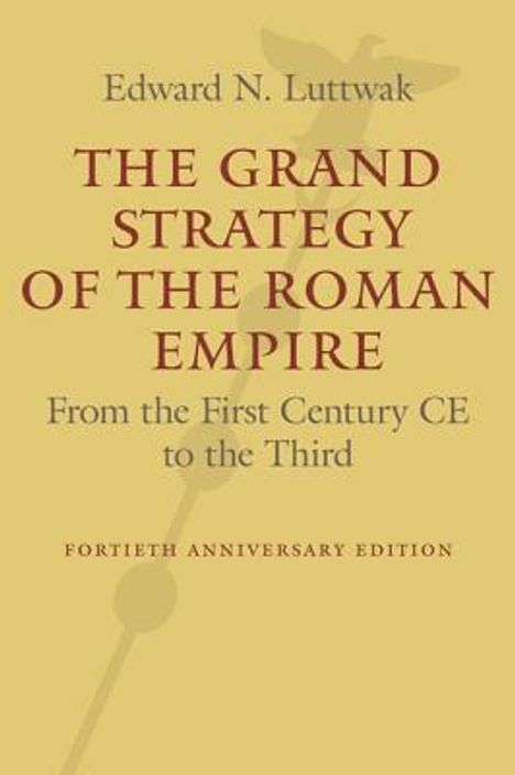 Edward N Luttwak: The Grand Strategy of the Roman Empire, Buch