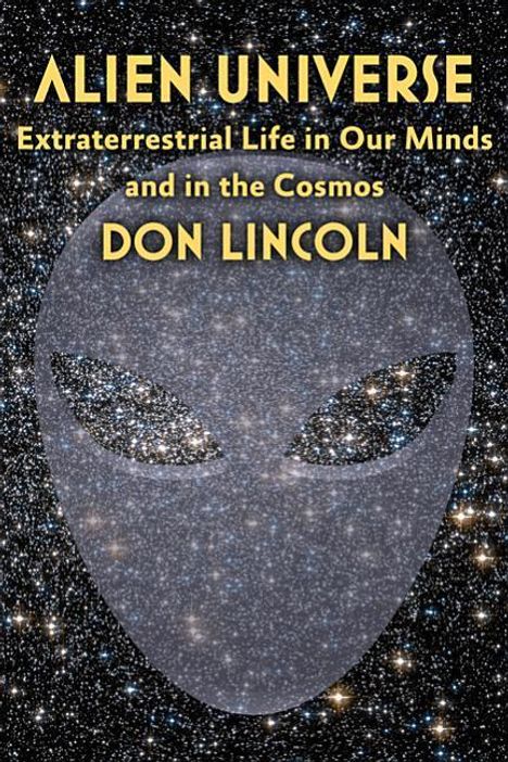 Don Lincoln: Alien Universe: Extraterrestrial Life in Our Minds and in the Cosmos, Buch