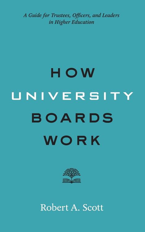 Robert A Scott: How University Boards Work, Buch