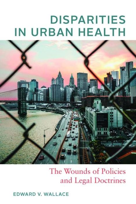 Edward V. Wallace: Disparities in Urban Health, Buch