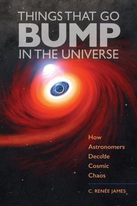 C. Renee James: Things That Go Bump in the Universe, Buch