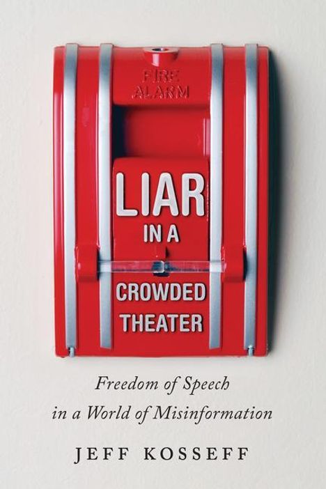 Jeff Kosseff: Liar in a Crowded Theater, Buch